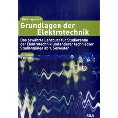 Grundlagen der Elektrotechnik: Das bew�hrte Lehrbuch f�r Studierende der Elektrotechnik und anderer technischer Studieng�nge ab 1. Semester