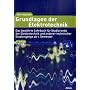 Grundlagen der Elektrotechnik: Das bew�hrte Lehrbuch f�r Studierende der Elektrotechnik und anderer technischer Studieng�nge ab 1. Semester