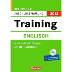 Abschlusspr�fung Englisch: Training. Niedersachsen - Realschule 2012. 10. Schuljahr. Arbeitsheft mit separatem L�sungsheft und CD-Extra