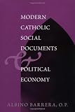 Modern Catholic Social Documents and Political Economy