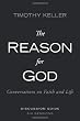 The Reason for God: Conversations on Faith and Life - Six Lessons (Discussion Guide)