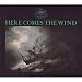 Here Comes the Wind