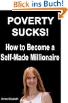 Poverty Sucks! How to Become a Self-M...