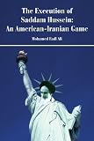 The Execution of Saddam Hussein: An American-Iranian Game