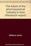 The future of the pharmaceutical industry in Asia