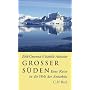 Gro�er S�den: Eine Reise in die Welt der Antarktis