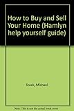How to buy and sell your home