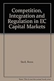 Competition, integration and regulation in the EC capital markets