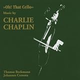 Oh, That Cello (Music By Charlie Chaplin)