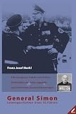 Produkt-Bild: General Simon: Lebensgeschichten eines SS-F&uuml;hrers: Erkundungen zu Gewalt und Karriere, Kriminalit&auml;t und Justiz, Legenden und &ouml;ffentlichen Auseinandersetzungen