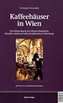 Kaffeeh�user in Wien: Ein F�hrer durc...