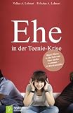 Produkt-Bild: Ehe in der Teenie-Krise: Wenn Eltern in die Pubert&auml;t ihrer Kinder kommen - 12 Denkanst&ouml;&szlig;e
