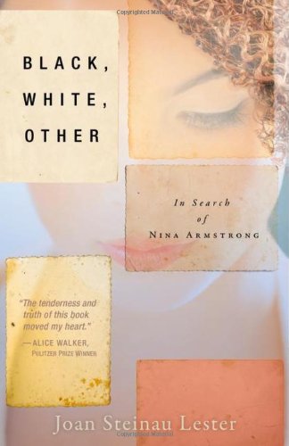 Black, White, Other: In Search of Nina Armstrong, by Joan Steinau Lester