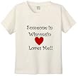 SOMEONE IN WISCONSIN LOVES ME - BigBoyMusic Youth Designs - White T-shirt