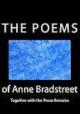 The Poems of Anne Bradstreet: Together with Her Prose Remains