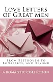 Love Letters of Great Men: The Collection of Love Letters Drawn from by Carrie Bradshaw in "Sex in the City"