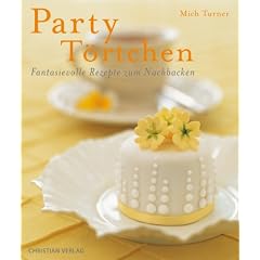 PartyT�rtchen: Fantasievolle Rezepte zum Nachbacken