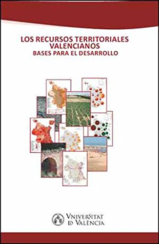 Los recursos territoriales valencianos: Bases para el desarrollo (Spanish Edition)