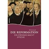 Die Reformation: Ein Ereignis macht Epochevon "Athina Lexutt"
