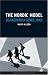 The Nordic Model: Scandinavia Since 1945 (Contemporary Worlds)