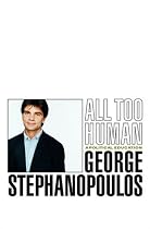 All Too Human: A Political Education