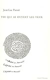Toi qui as ouvert les yeux
