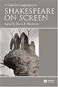 Concise Companion to Shakespeare on Screen (Concise Companions to Literature and Culture)
