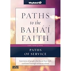 Paths to the Baha'i Faith Part 9 of 9: Paths of Service