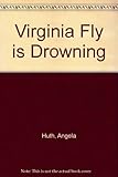 Virginia Fly is drowning