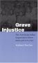 Grave Injustice: The American Indian Repatriation Movement and NAGPRA (Fourth World Rising) Grave Injustice: The American Indian Repatriation Movement and NAGPRA (Fourth World Rising)