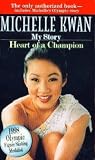 Michelle Kwan: My Story - Heart Of A Champion