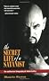 The Secret Life of a Satanist: The Authorized Biography of Anton Lavey: The Authorised Biography of Anton Lavey