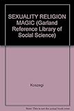 Sexuality, religion, and magic : a comprehensive guide to sources
