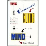 The Connoisseur's Guide to the Mind: How We Think, How We Learn, and What It Means to Be Intelligent
