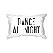 365 Printing Bold Statement Pillowcases 300-Thread-Count Premium Quality Egyptian Cotton Standard Size 21 x 30 - Dance All Night Sleep All Day