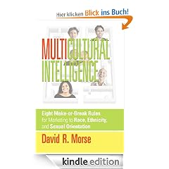 Multicultural Intelligence:Eight Make-or-Break Rules for Marketing to Race, Ethnicity, and Sexual Orientation