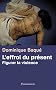 L'effroi du pr�sent : Figurer la violence