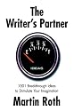 The Writer's Partner: 1001 Breakthrough Ideas to Stimulate Your Imagination