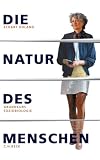 Die Natur des Menschen: Grundkurs Soziobiologie