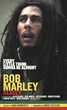 Every Little Thing Gonna Be Alright: The Bob Marley Reader