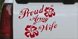 5in X 5.8in Red -- Proud Army Wife Hibiscus Flowers Military Car Window Wall Laptop Decal Sticker