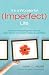 Search : It's A Wonderful Imperfect Life: Daily Encouragement for Women Who Strive Too Hard to Make It Just Right