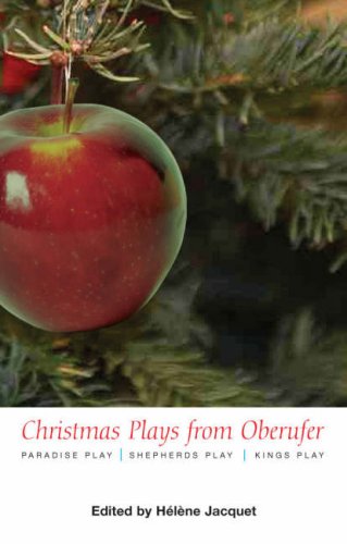 Christmas Plays from Oberufer: The Paradise Play-The Shepherds Play-The Kings Play
