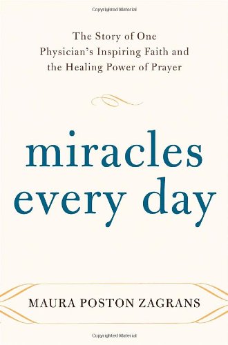 Miracles Every Day: The Story of One Physician