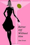 Better Off Without Him