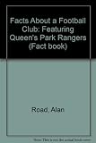 The facts about a football club, featuring Queens Park Rangers