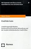 Kreditderivate: Gestaltungsmöglichkeiten, bankenaufsichtsrechtliche Behandlung und der Handel mittelständischer Kreditrisiken