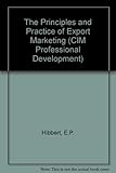 The principles and practice of export marketing