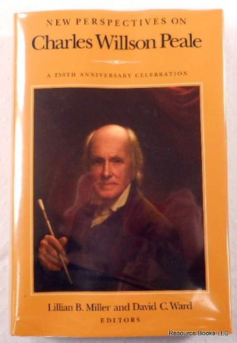 New Perspectives on Charles Willson Peale: A 250th Anniversary Celebration