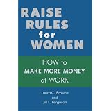 Raise Rules for Women: How To Make More Money At Work